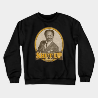 SHUT UP HONKY 2 Crewneck Sweatshirt